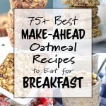 75+ Best Make-Ahead Oatmeal Recipes to Eat for Breakfast - The very best list of overnight oats, breakfast bars and cookies, and oatmeal bakes! - ProjectMealPlan.com