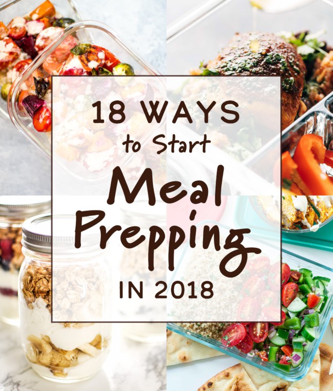 18 Ways to Start Meal Prepping in 2018 - Project Meal Plan
