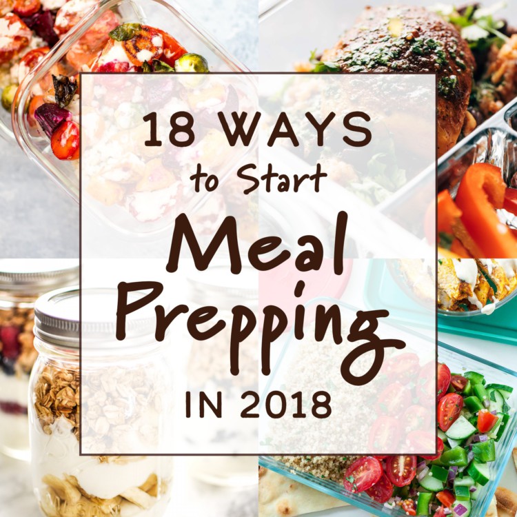 Cover photo for the article 18 Ways to Start Meal Prepping in 2018 including 4 photos that appear later in the article.