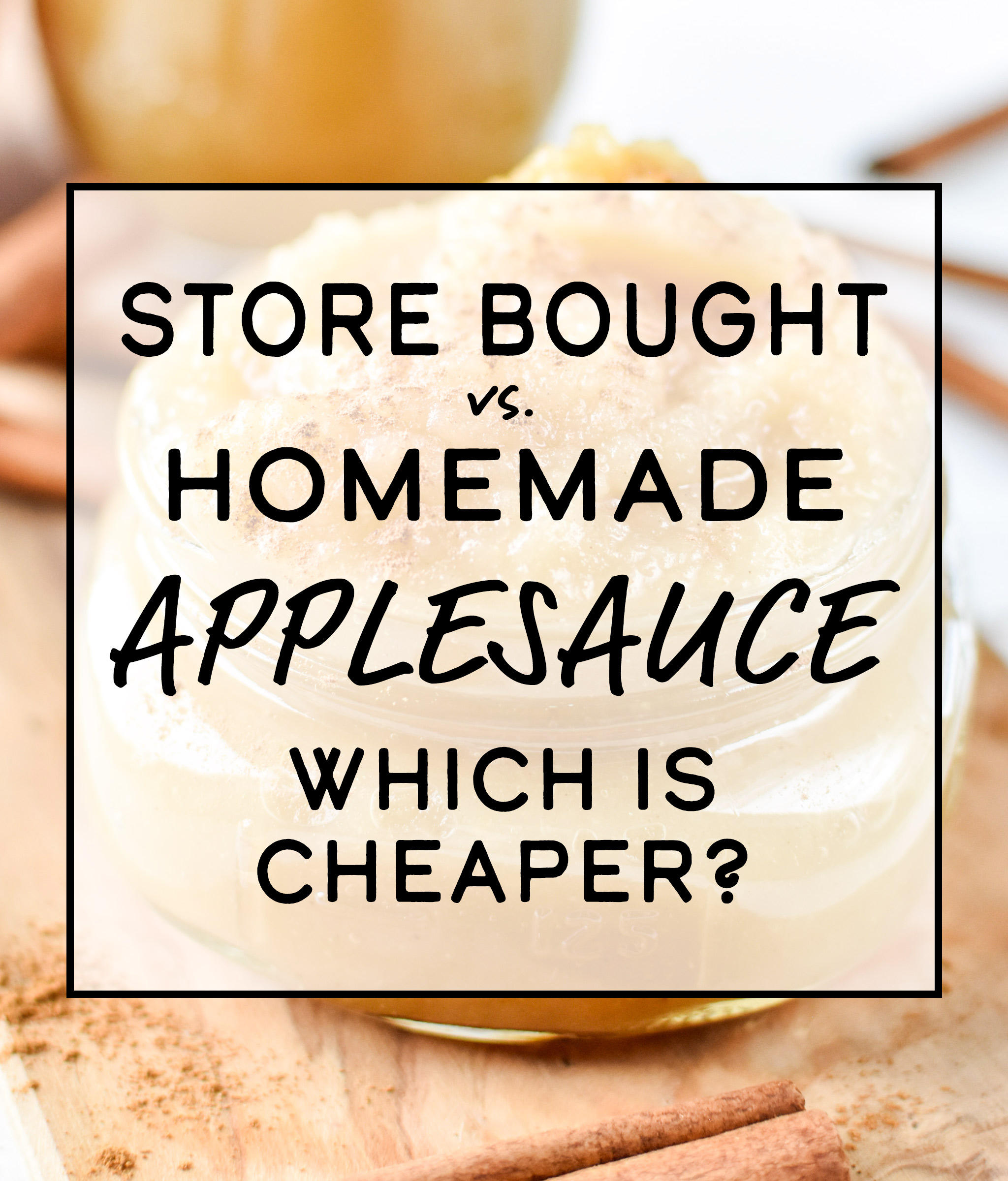 cover photo for store bought vs homemade applesauce: which is cheaper?