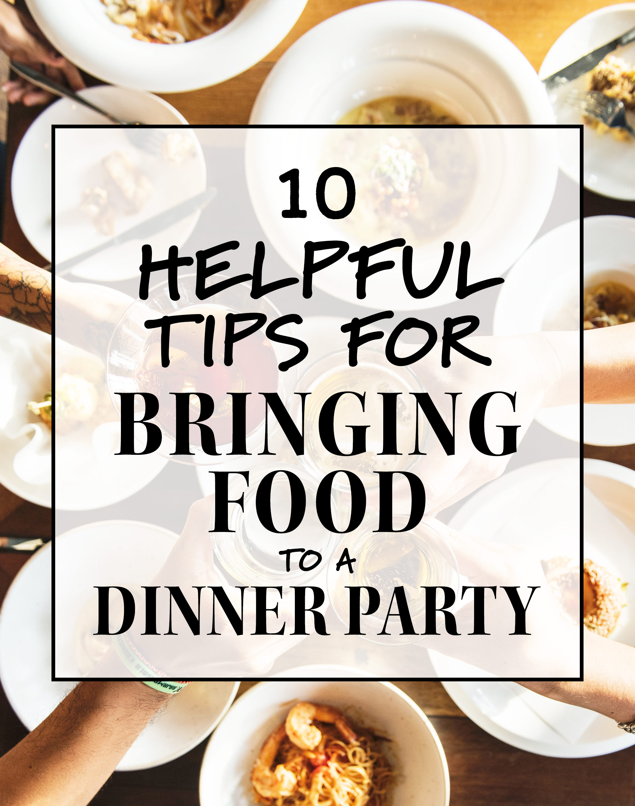 10 helpful tips for bringing food to a dinner party