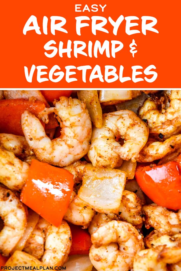 Easy Air Fryer Shrimp & Vegetables - Project Meal Plan