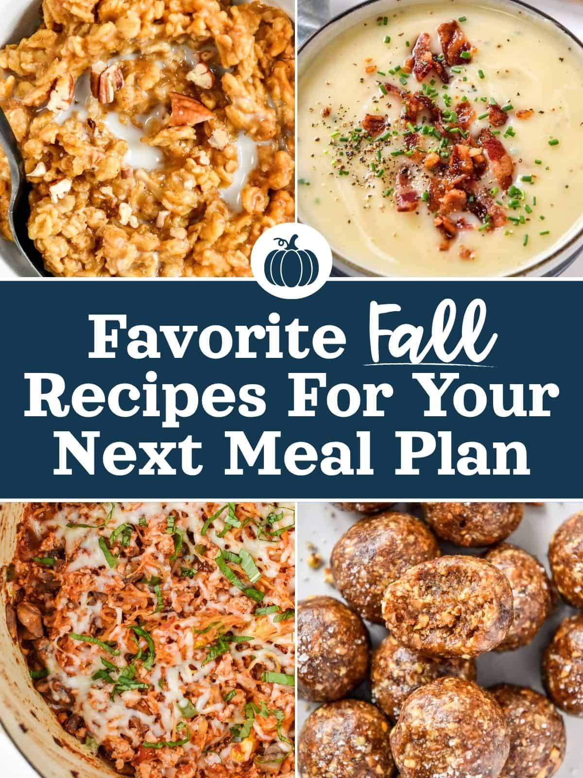 Favorite Fall Recipes For Your Next Meal Plan