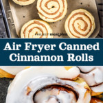 image with text for air fryer canned cinnamon rolls.