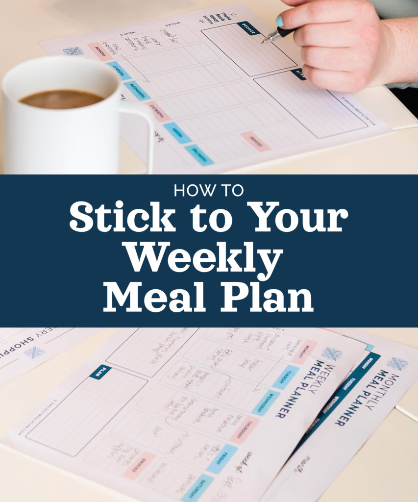 cover image of meal plan templates with text how to stick to your weekly meal plan.
