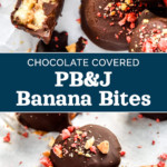 pin image for chocolate covered PB&J banana bites.
